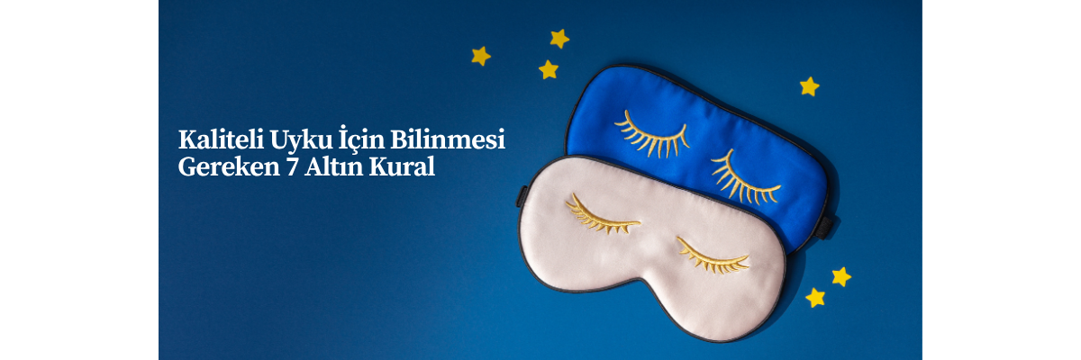 Kaliteli Uyku İçin Bilinmesi Gereken 7 Altın Kural