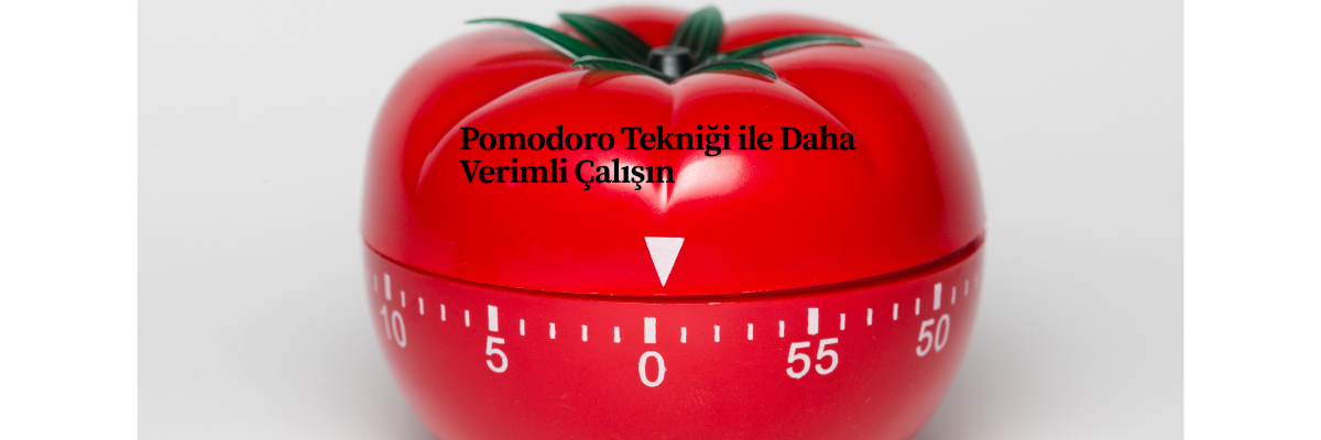 Pomodoro Tekniği ile Daha Verimli Çalışın